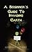 A Beginner's Guide to Invading Earth