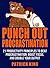 Punch Out Procrastination: 21 Productivity Principles to Beat Procrastination, Boost Focus, and Double Your Output