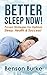 Better Sleep Now: Proven Strategies For Optimal Sleep, Health & Success! (Sleep Smarter Tips)
