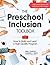 The Preschool Inclusion Toolbox: How to Build and Lead a High-Quality Program