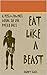 Eat Like a Beast by Harry Slack