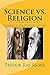 Science vs. Religion: Is It Really That Simple?