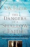 Book cover for The Dangers of a Shallow Faith: Awakening from Spiritual Lethargy