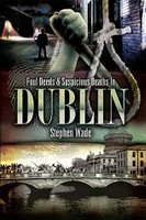 Foul Deeds & Suspicious Deaths in Dublin (Paperback)