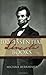100 Essential Lincoln Books by Michael Burkhimer