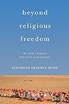 Beyond Religious Freedom by Elizabeth Shakman Hurd Beyond Religious Freedom by Elizabeth Shakman Hurd