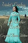 Last Chance Mail Order Bride: Violet's Cowboy (Westward Wanted Book 4)
