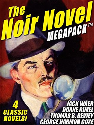 The Noir Novel MEGAPACK ™: 4 Great Crime Novels (Kindle Edition)