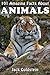 101 Amazing Facts About Animals by Jack Goldstein