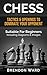 Chess: Tactics & Openings To Dominate Your Opponent - Suitable For Beginners - Including Diagrams & Images (Chess Openings, Chess Tactics, Checkers, Board ... Chess Patterns, Checkmate, Puzzles & Games)