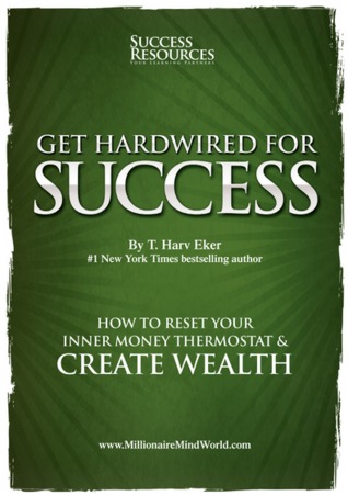 Get Hardwired for Success: How to Reset Your Mind's Money Blueprint to Create Automatic Wealth.