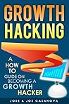 Book cover for Growth Hacking - A How To Guide On Becoming A Growth Hacker