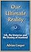 Our Ultimate Reality, Life, the Universe and Destiny of Mankind by Adrian Cooper