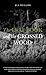 The Leaf Book And The Crossed Wood: A unique and thought provoking study on the effects of the Bible and the Cross on an isolated culture in which they had never been previously introduced.