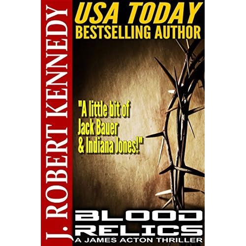 Blood Relics James Acton Thrillers 12 By J Robert Kennedy