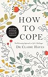How to Cope – The Welcoming Approach to Life's Challenges: How You Can Turn Distress into Helpful Action