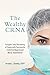 The Wealthy CRNA: Insights ...