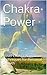 Chakra Power: Novel Energy Centers Activation Techniques for Chakra Balancing