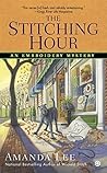 The Stitching Hour by Amanda    Lee