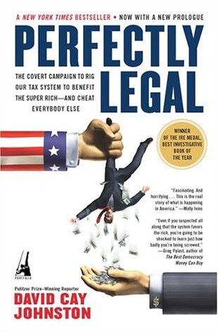 Perfectly Legal: The Covert Campaign to Rig Our Tax System to Benefit the Super Rich--and Cheat Everybody Else (Paperback)