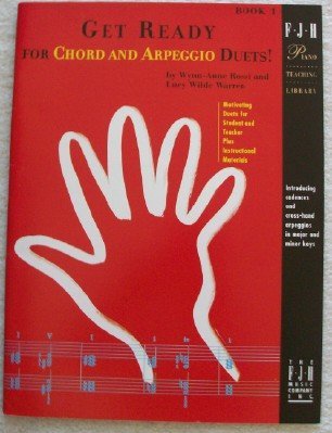 Get Ready for Chord and Arpeggio Duets!, Book 1 (The FJH Piano Teaching Library, 1)
