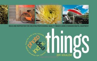 Photo Idea Index - Things: Ideas and Inspiration for Creating Professional-Quality Images Using Standard Digital Equipment (Paperback)