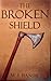 The Broken Shield
