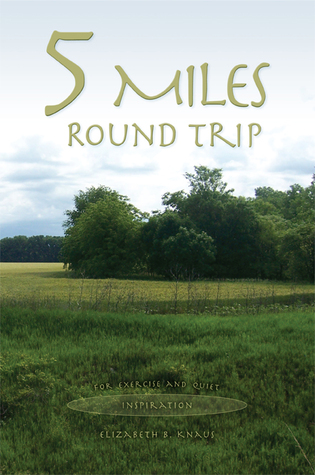 5 Miles Round Trip for Exercise and Quiet Inspiration