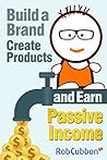 Build a Brand Create Products and Earn Passive Income