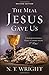 The Meal Jesus Gave Us, Revised Edition by N.T. Wright