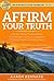 Affirm Your Truth by Aaron Kennard