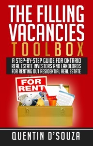 The Filling Vacancies Toolbox: A Step-By-Step Guide for Ontario Real Estate Investors and Landlords for Renting Out Residential Real Estate