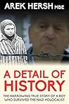 Book cover for A Detail Of History: The harrowing true story of a boy who survived the Nazi holocaust