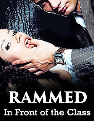 Rammed In Front of the Class (Kindle Edition)