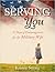 Serving You by Kristen Strong