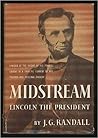 Midstream: Lincoln the President