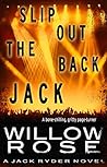 Slip Out the Back Jack by Willow Rose
