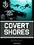 Covert Shores by H.I. Sutton