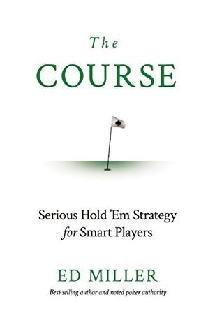 The Course: Serious Hold 'Em Strategy For Smart Players (Kindle Edition)