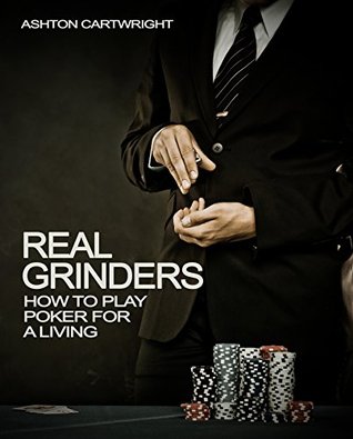 Real Grinders: How to Play Poker for a Living (Kindle Edition)