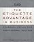 The Etiquette Advantage in Business by Peggy Post