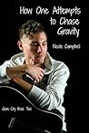 How One Attempts to Chase Gravity by Nicole  Campbell