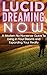Lucid Dreaming NOW: A Moder...