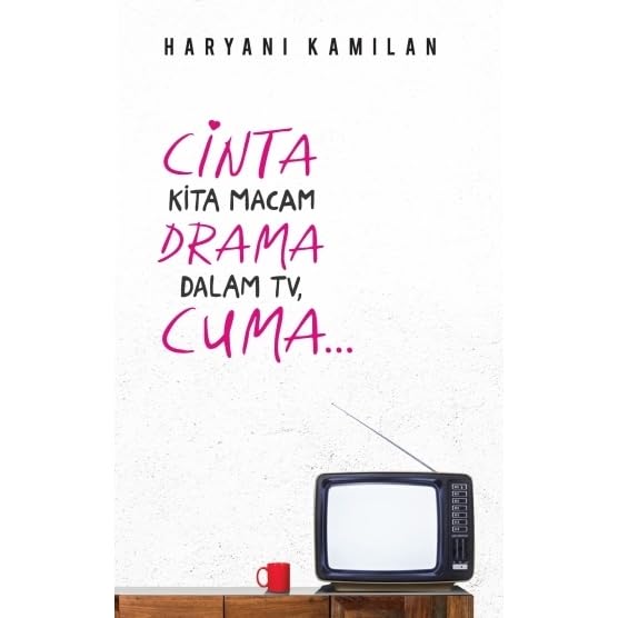 Cinta Kita Macam Dalam Drama Tv Cuma By Haryani Kamilan