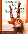 Understanding Your BABY's Sensory Signals 2nd edition