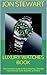 Luxury Watches Book by Jon Stewart