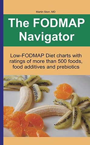 The FODMAP Navigator: Low-FODMAP Diet charts with ratings of more than 500 foods, food additives and prebiotics (Kindle Edition)
