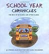 School Year Chronicles: The Best of In-School and After-School School Year Chronicles: The Best of In-School and After-School