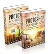 Photography: The Complete Photoshop Box Set For Beginners and Advanced Users