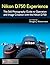 Nikon D750 Experience - The Still Photography Guide to Operation and Image Creation with the Nikon D750